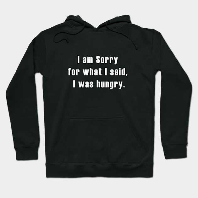 I am sorry, fo what I said t-shirt, I am sorry t-shirt, for what I said t-shirt, something, funny t-shirt, hold t-shirt, text t-shirt, the thinker t-shirt, funny t-shirt, quote t-shirt, T-Shirt Hoodie by Osmin-Laura